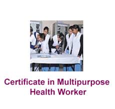 CERTIFICATE IN MULTI PURPOSE HEALTH WORKER